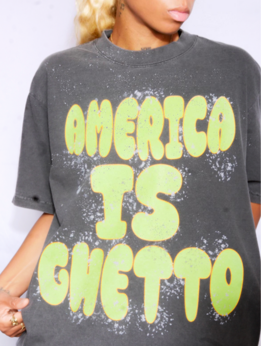 AMERICA IS GHETTO